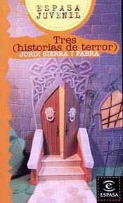 TRES HISTORIAS DE TERROR (ESPASA JUVENIL) | 9788423970964 | JORDI SIERRA I FABRA