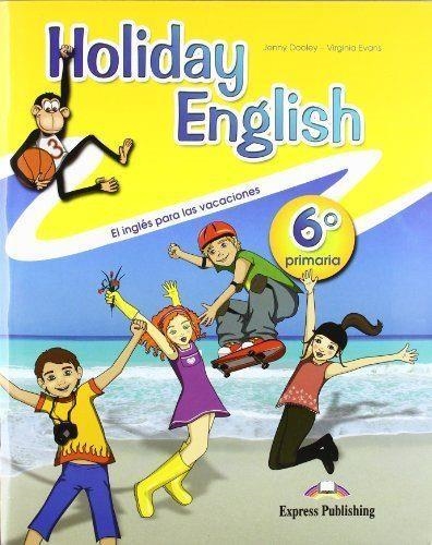 HOLIDAY ENGLISH EL INGLES PARA LAS VACACIONES 6 PRIMARIA | 9780857774972 | DOOLEY, JENNY & EVANS, VIRGINIA