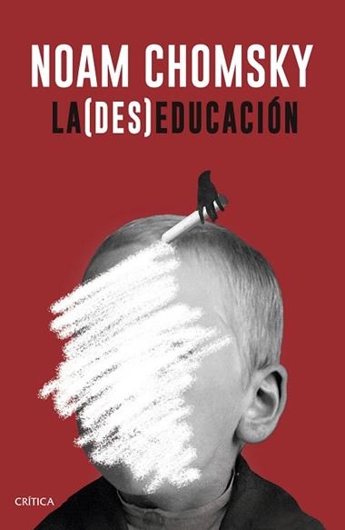 LA DESEDUCACION | 9788498929706 | CHOMSKY, NOAM