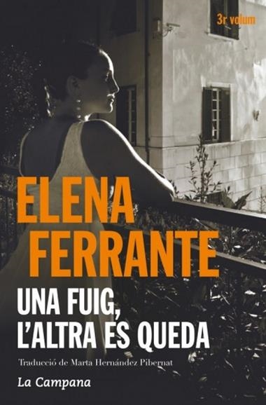 UNA FUIG L'ALTRA ES QUEDA | 9788416457397 | ELENA FERRANTE