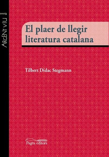 EL PLAER DE LLEGIR LITERATURA CATALANA | 9788499757483 | TIBERT DIDAC STEGMANN
