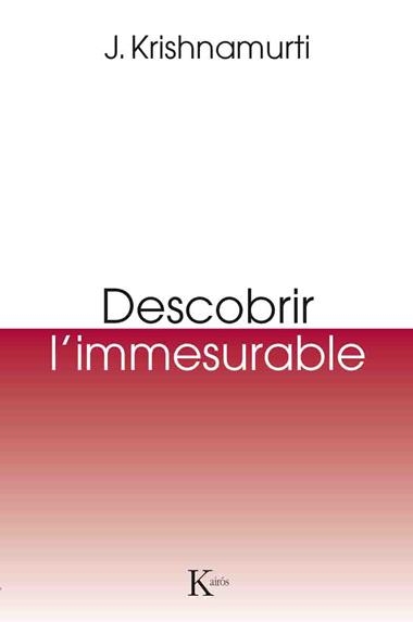 DESCOBRIR L`IMMESURABLE | 9788499885131 | JIDDU KRISHNAMURTI