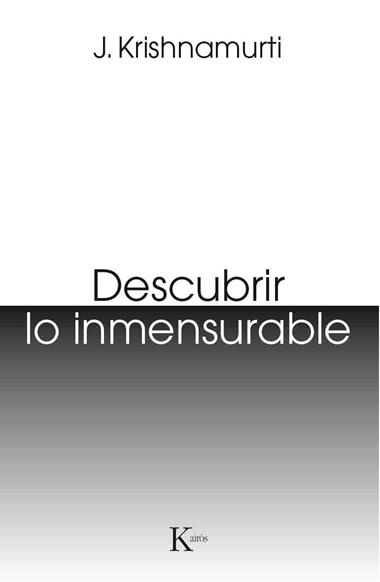 DESCUBRIR LO INMENSURABLE | 9788499885124 | JIDDU KRISHNAMURTI