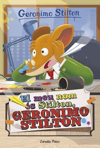 GERONIMO STILTON 01 EL MEU NOM ES STILTON GERONIMO STILTON | 9788491370543 | GERONIMO STILTON