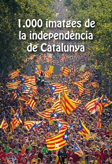 1.000 IMATGES DE LA INDEPENDENCIA DE CATALUNYA | 9788483308905 | ASSOCIACIÓ GENERACIÓ21.CAT