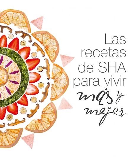 LAS RECETAS DE SHA PARA VIVIR MAS Y MEJOR | 9788408160007 | SHA