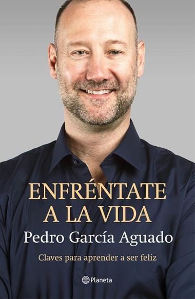 ENFRENTATE A LA VIDA | 9788408145875 | PEDRO GARCIA AGUADO