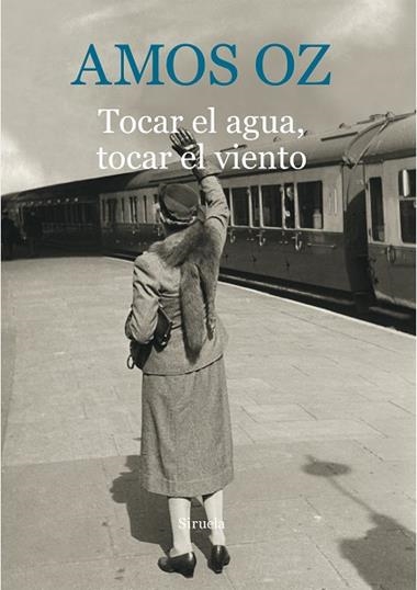 TOCAR EL AGUA TOCAR EL VIENTO | 9788416854059 | AMOS OZ