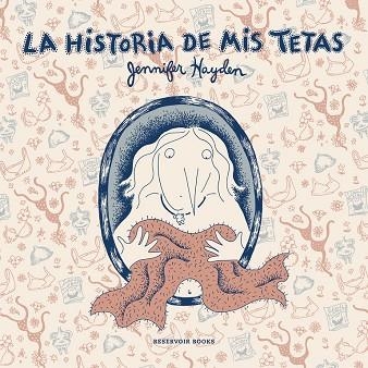 LA HISTORIA DE MIS TETAS | 9788416195909 | JENNIFER HAYDEN