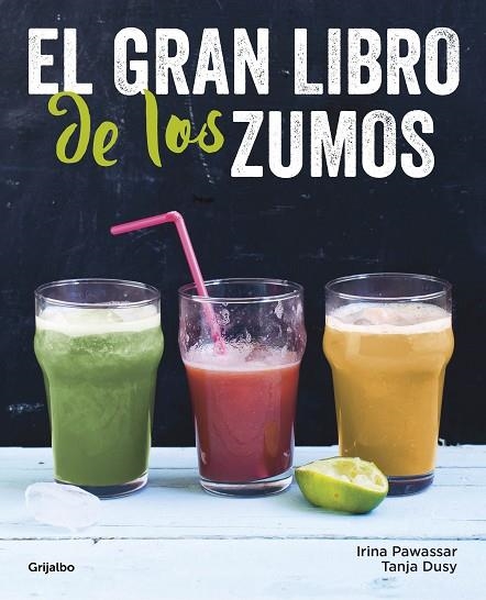 EL GRAN LIBRO DE LOS ZUMOS | 9788416449149 | IRINA PAWASSAR & TANJA DUSY