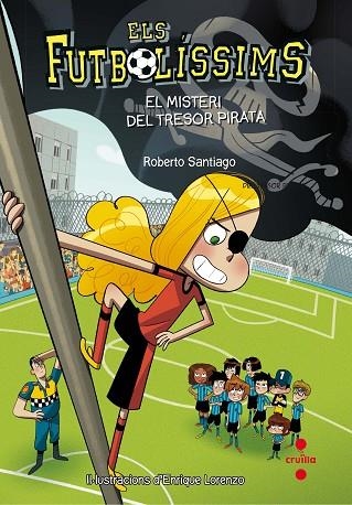 ELS FUTBOLISSIMS 10 EL MISTERI DEL TRESOR PIRATA | 9788466141802 | ROBERTO SANTIAGO & ENRIQUE LORENZO