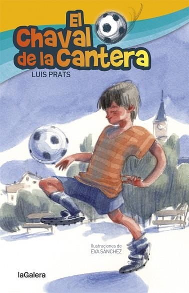 EL CHAVAL DE LA CANTERA | 9788424658717 | LLUIS PRATS MARTINEZ