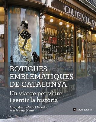 BOTIGUES EMBLEMATIQUES DE CATALUNYA UN VIATGE PER VIURE I SENTIR LA HISTORIA | 9788416139828 | SERGI MARTIN LAMATA