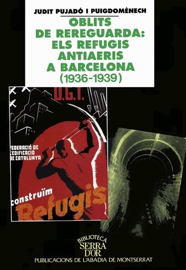OBLITS DE RERAGUARDA ELS REFUGIS ANTIAERIS A BARCELONA | 9788484150091 | JUDIT PUJADO