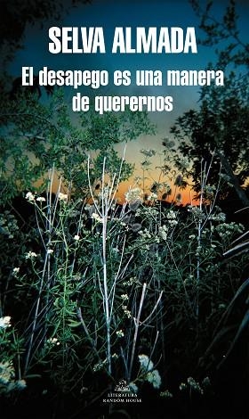 EL DESAPEGO ES UNA MANERA DE QUERERNOS | 9788439732266 | SELVA ALMADA