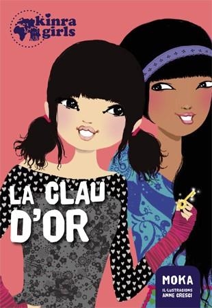 KINRA GIRLS 06 LA CLAU D'OR | 9788424658557 | MOKA & ANNE CRESCI