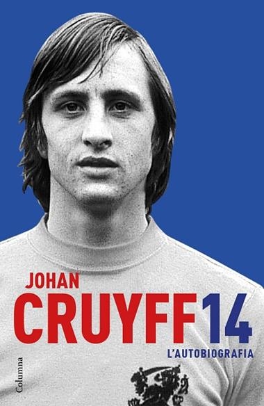 JOHAN CRUYFF14 L'AUTOBIOGRAFIA | 9788466421386 | JOHAN CRUYFF