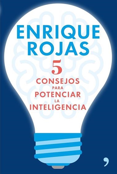 5 CONSEJOS PARA POTENCIAR LA INTELIGENCIA | 9788499985633 | ENRIQUE ROJAS