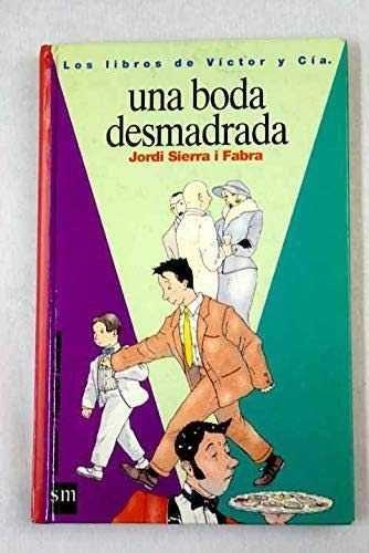 UNA BODA DESMADRADA | 9788434842656 | JORDI SIERRA I FABRA