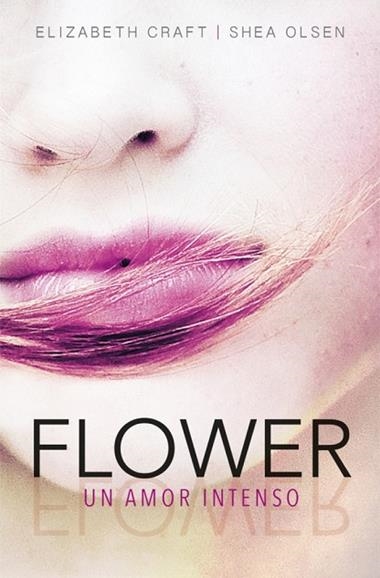 FLOWER UN AMOR INTENSO | 9788420484457 | ELISABETH CRAFT & SHEA OLSEN