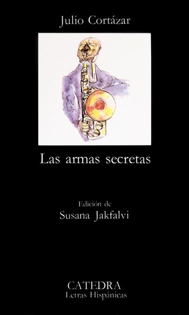 LAS ARMAS SECRETAS | 9788437601199 | JULIO CORTAZAR