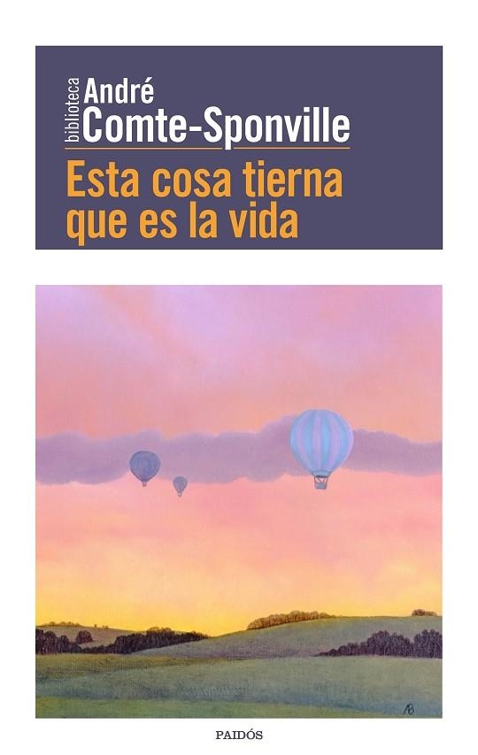ESTA COSA TIERNA QUE ES LA VIDA | 9788449332494 | ANDRE COMTE SPONVILLE