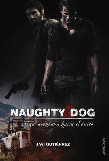 NAUGHTY DOG UNA AVENTURA HACIA EL EXITO | 9788416436590 | JAVI GUTIERREZ