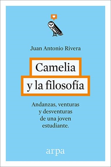 CAMELIA Y LA FILOSOFIA | 9788416601240 | JUAN ANTONIO RIVERA