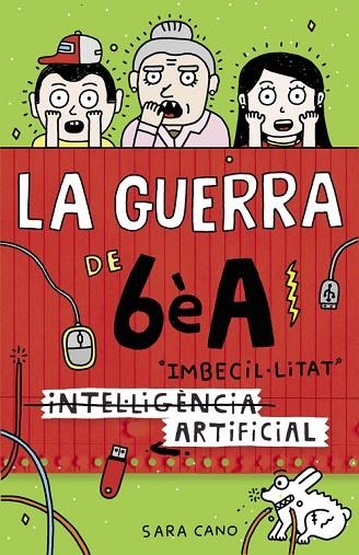 LA GUERRA DE 6E A 03 IMBECILITAT ARTIFICIAL | 9788420485140 | SARA CANO
