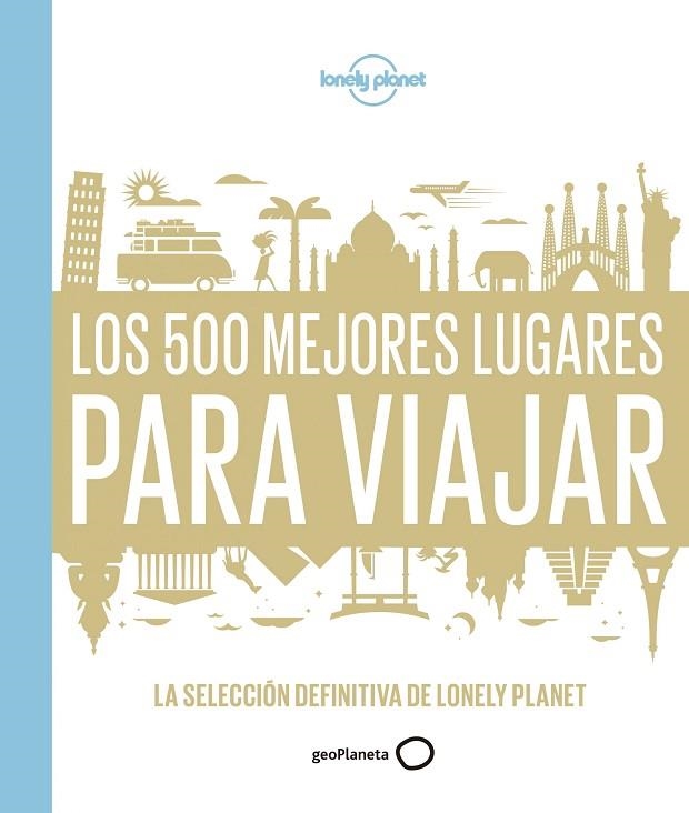 LOS 500 MEJORES LUGARES PARA VIAJAR | 9788408159544 | VVAA