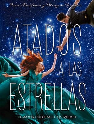 ATADOS A LAS ESTRELLAS | 9788424658564 | AMIE KAUFMAN & MEAGAN SPOONER