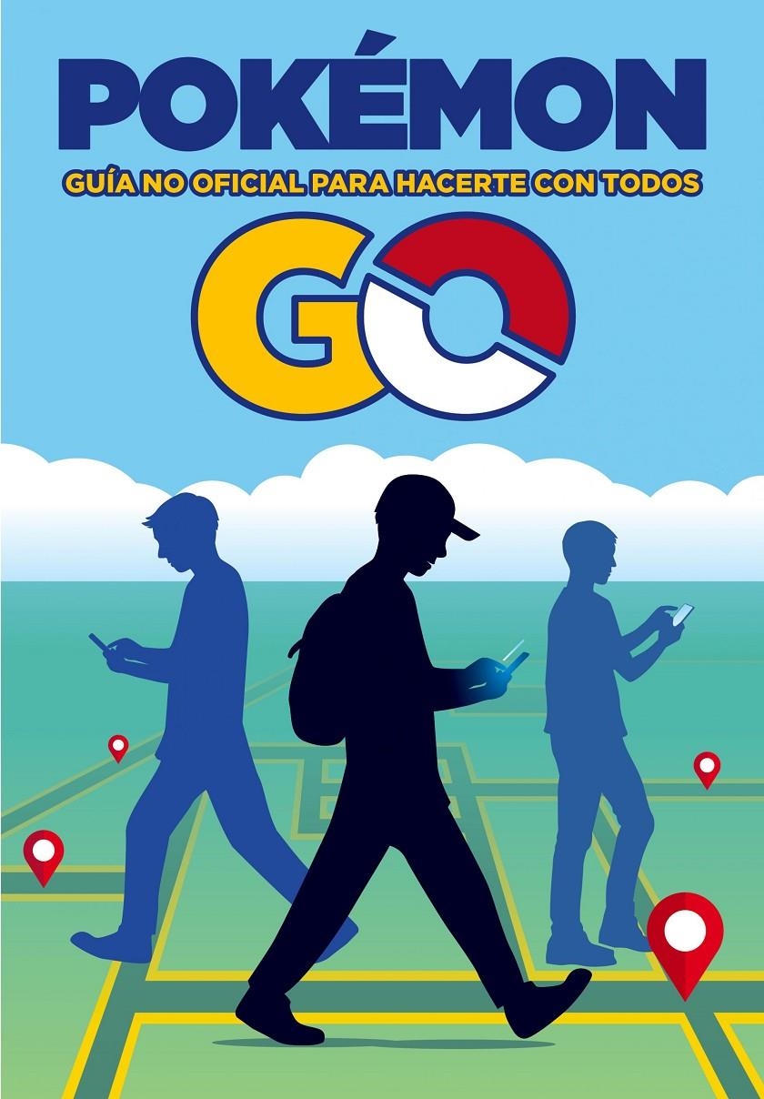 POKEMON GO GUIA NO OFICIAL PARA HACERTE CON TODOS | 9788408163527 | AA. VV.
