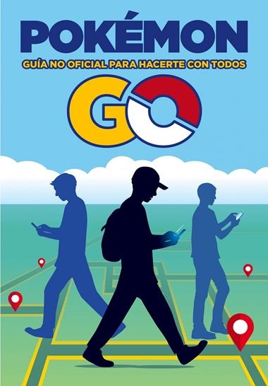 POKEMON GO GUIA NO OFICIAL PARA HACERTE CON TODOS | 9788408163527 | AA. VV.