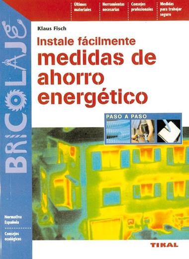 MEDIDAS DE AHORRO ENERGETICO INSTALE FACILMENTE | 9788430593903 | FISCH, KLAUS
