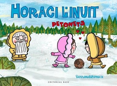 HORACI L'INUIT PETONETS | 9788416587483 | SARRAMIA & ESPINACH
