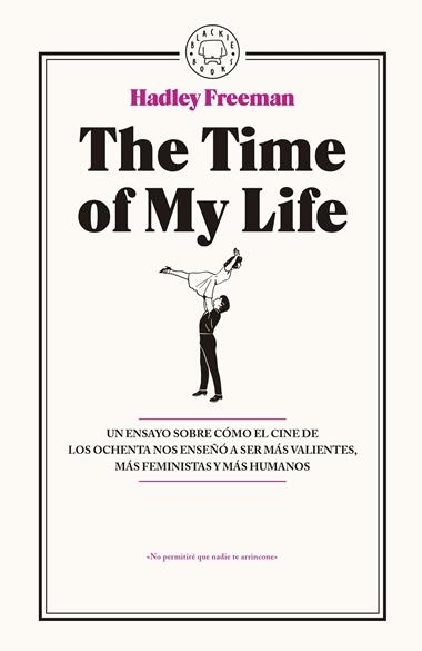 THE TIME OF MY LIFE | 9788416290765 | HADLEY FREEMAN