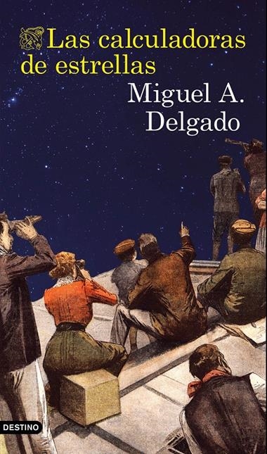 LAS CALCULADORAS DE ESTRELLAS | 9788423351442 | MIGUEL ANGEL DELGADO