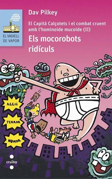 EL CAPITA CALÇOTETS I EL COMBAT CRUENT AMB L'HOMINOIDE MUCOIDE 2 ELS MOCOROBOTS RIDICULS | 9788466141628 | DAV PILKEY