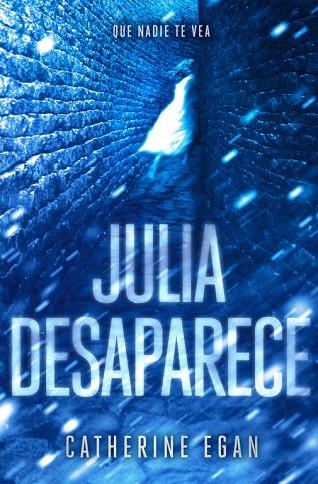 JULIA DESAPARECE | 9788420484464 | CATHERINE EGAN