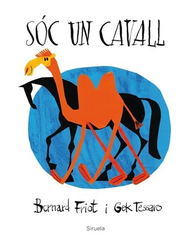 SOC UN CAVALL | 9788416854462 | BERNARD FRIOT & GEK TESSARO