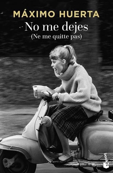 NO ME DEJES NE ME QUITTE PAS | 9788467046779 | MAXIM HUERTA
