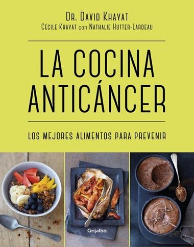 LA COCINA ANTICANCER | 9788416449781 | DAVID KHAYAT & CECILE KHAYAT & NATHALIE HUTTER-LARDEAU