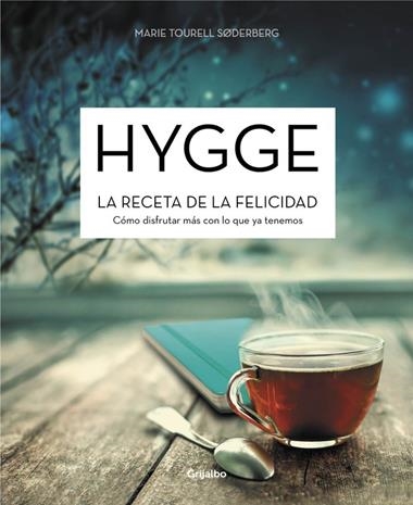 HYGGE LA RECETA DE LA FELICIDAD | 9788416449644 | MARIE TOURELL SODERBERG
