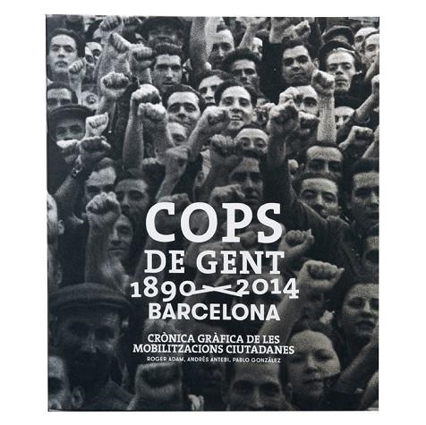 COPS DE GENT 1890-2014 BARCELONA | 9788498508840 | ROGER ADAM & ANDRES ANTEBI & PABLO GONZALEZ