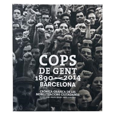 COPS DE GENT 1890-2014 BARCELONA | 9788498508840 | ROGER ADAM & ANDRES ANTEBI & PABLO GONZALEZ