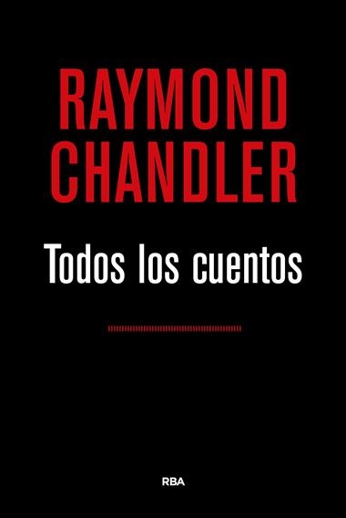 TODOS LOS CUENTOS | 9788490567524 | RAYMOND CHANDLER