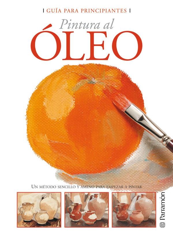GUIA PARA PRINCIPIANTES PINTURA AL OLEO | 9788434226661 | VVAA