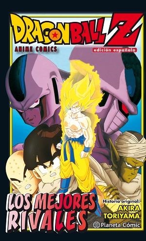 DRAGON BALL Z ANIME COMICS LOS MEJORES RIVALES | 9788416636525 | AKIRA TORIYAMA