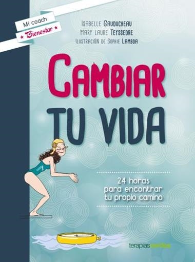 CAMBIAR TU VIDA | 9788415612797 | ISABELLE GAUDUCHEAU & MARY LAURE TEYSSEDRE