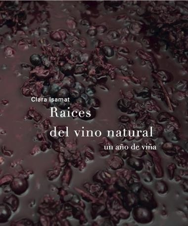 RAICES DEL VINO NATURAL | 9788494611209 | CLARA ISAMAT